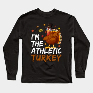 I'm The Athletic Turkey- Thanksgiving Long Sleeve T-Shirt